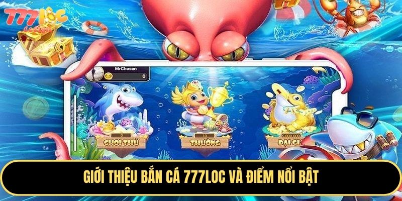 Tham gia Bắn Cá 777Loc – Săn thưởng cực khủng mỗi ngày