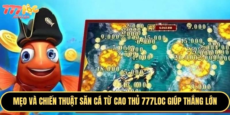 Kỹ năng bắn cá đỉnh cao, rinh ngay tiền thưởng