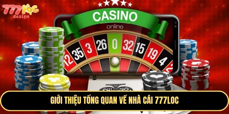 Giới thiệu 777Loc – Cổng game cá cược uy tín