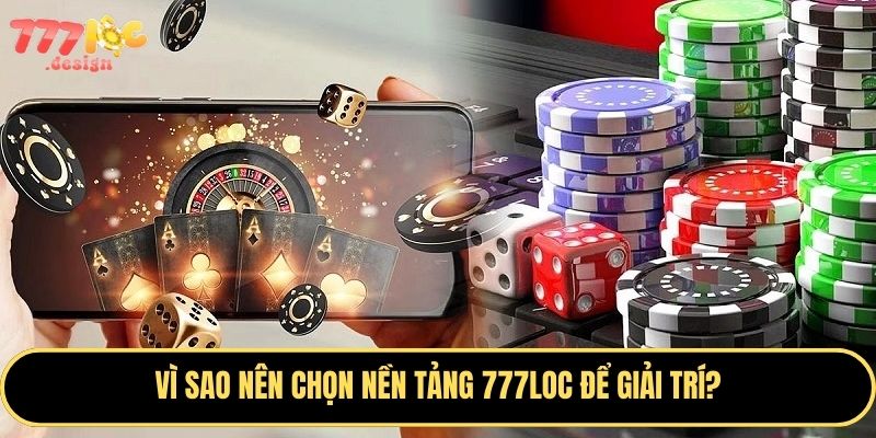 777Loc – Nền tảng cá cược trực tuyến hàng đầu uy tín