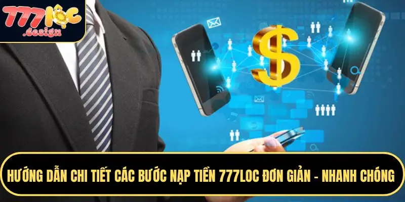 Nạp tiền 777LOC nhanh chóng và đơn giản